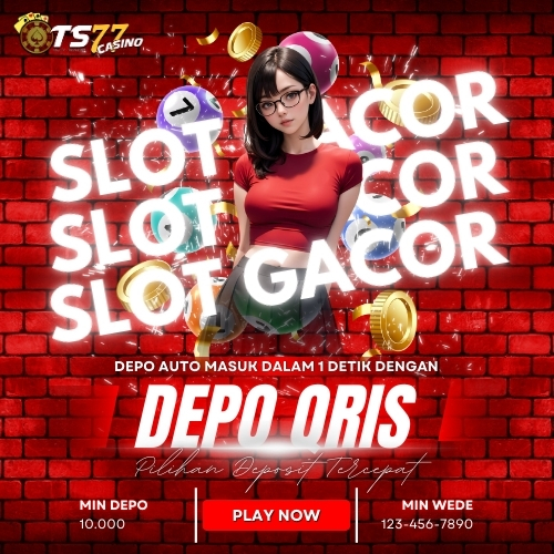 TS77CASINO-SITUS SLOT GACOR DEPO QRIS ANTI RUNGKAT 2025