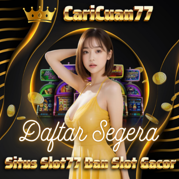 CARICUAN77 Situs Slot77 Dan Slot Gacor Terbaru Gampang Cuan Hari ini 