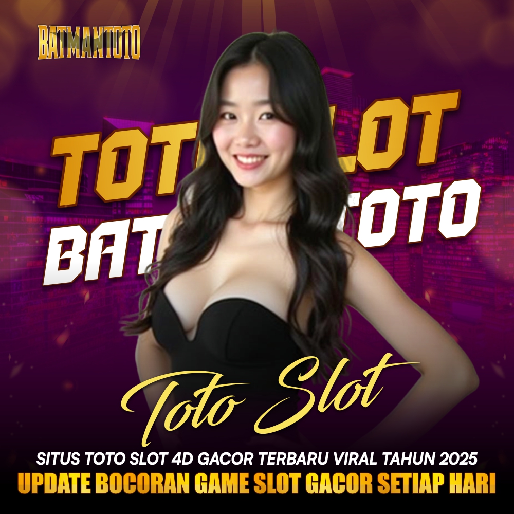 BATMANTOTO >> Agen Toto Slot Terpercaya & Login Situs Toto Togel Macau 4D Hadiah Terbesar