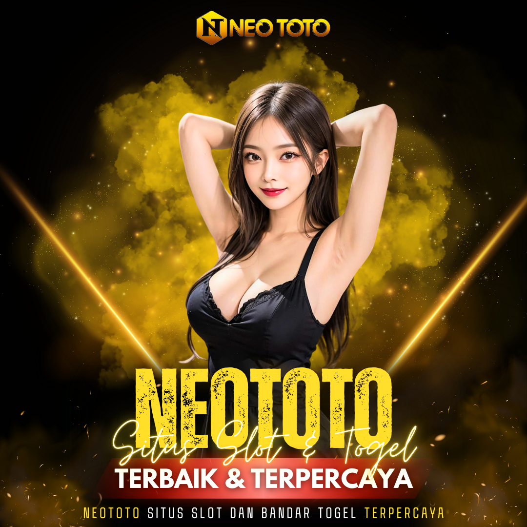 NEOTOTO 💸  Situs Bandar Togel & Toto Slot Gacor Terpercaya Pasti JackpotMaxwin