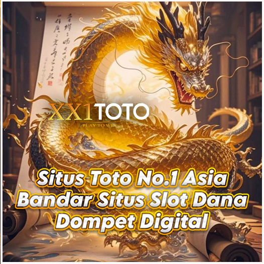 XX1TOTO | Situs Toto No.1 Asia & Bandar Situs Slot Dana Dompet Digital