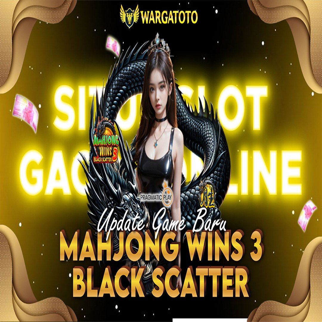 WARGATOTO: Situs Slot Gacor Dan Provider Terbaik Mahjong Wins 3 Black Scatter