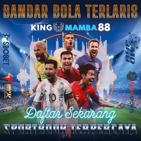 KINGMAMBA88 Bandar Judi Bola Terlaris Dan Sportbook Terpercaya  