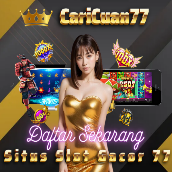 CARICUAN77 : Link Slot Lengkap Dan Slot Gacor 77 Terpercaya 