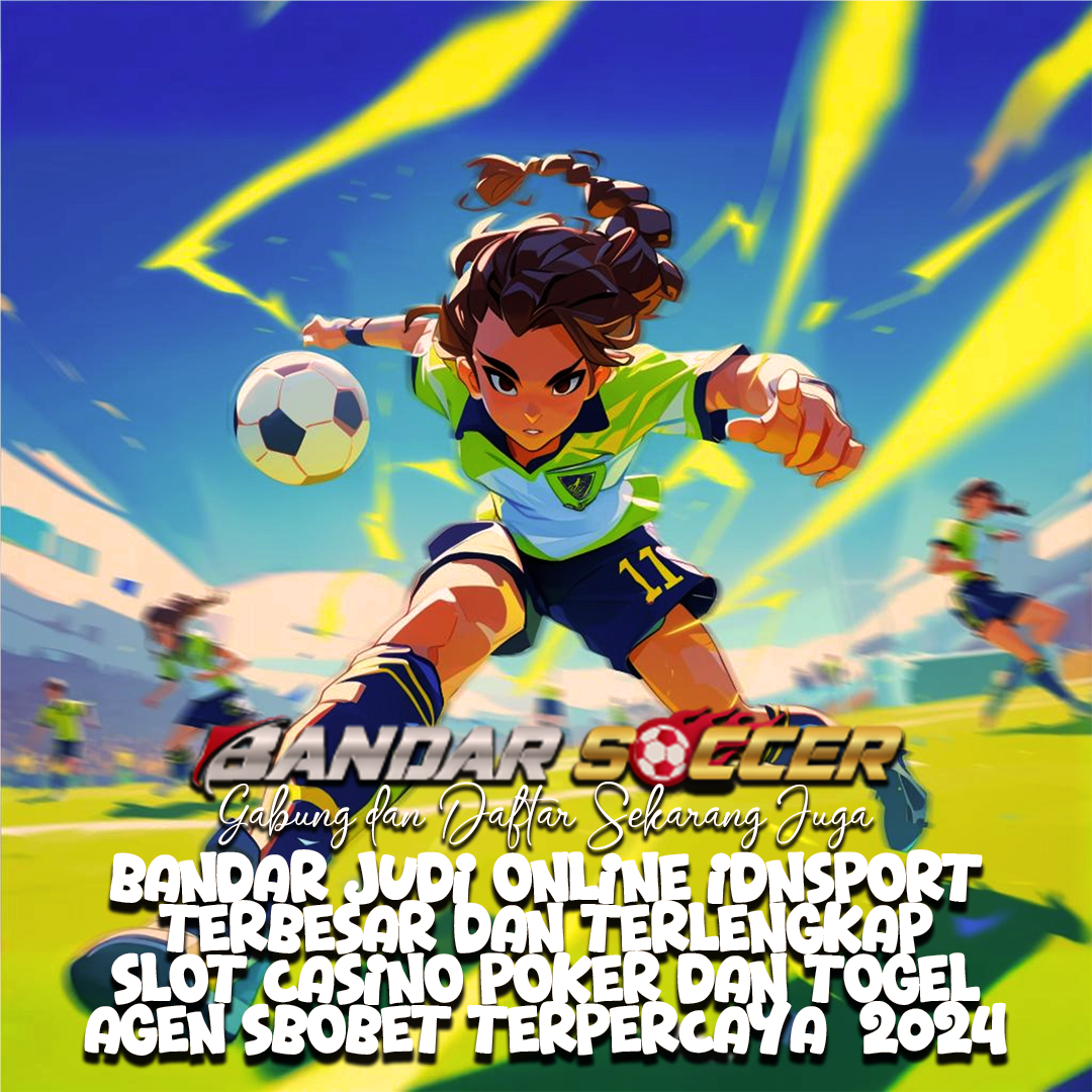 BANDARSOCCER >> idnsport judi online terlengkap di indonesia