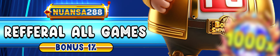 BONUS REFERRAL ALL GAMES PAY4D | NUANSA288 