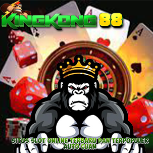 Kingkong88 Situs Slot Online Terbaru Dan Terpercaya Auto Cuan 