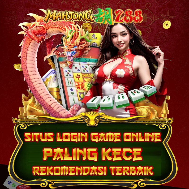 MAHJONG288: Situs Login Game Online Paling Kece Rekomendasi Terbaik